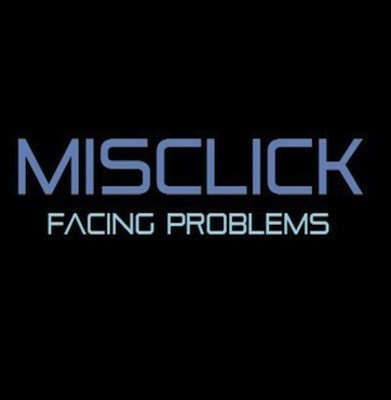 Misclick ft kristine - Facing Problems